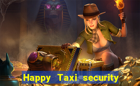 Happy Taxi security password road 96 happy